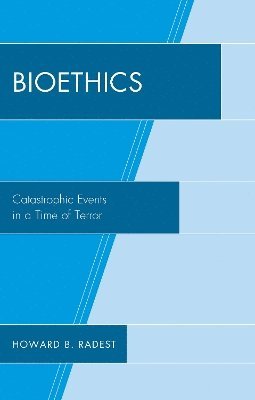 Howard B. Radest - Bioethics, Inbunden