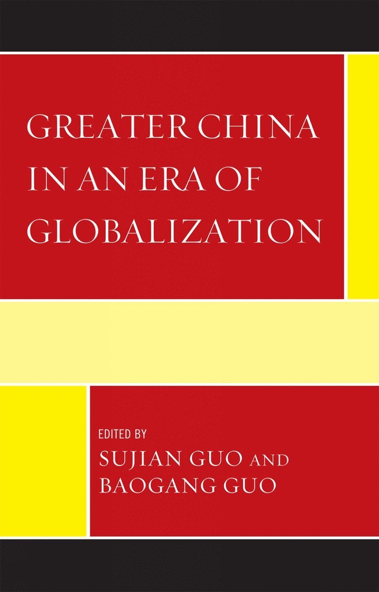 Sujian Guo, Baogang Guo, Dalton State College Guo, Baogang - Greater China in an Era of Globalization, Inbunden