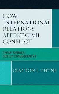 bokomslag How International Relations Affect Civil Conflict