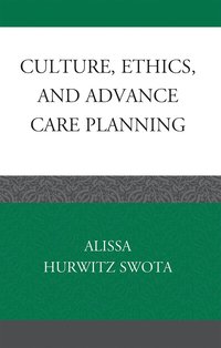 bokomslag Culture, Ethics, and Advance Care Planning