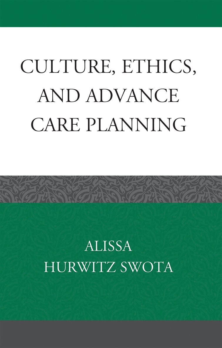 Culture, Ethics, and Advance Care Planning 1
