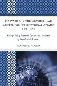 bokomslag Harvard and the Weatherhead Center for International Affairs (WCFIA)
