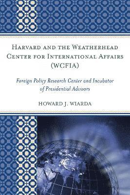 Harvard and the Weatherhead Center for International Affairs (WCFIA) 1