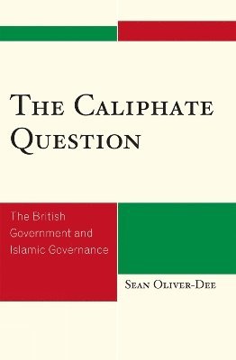 Sean Oliver-Dee - Caliphate Question, Inbunden