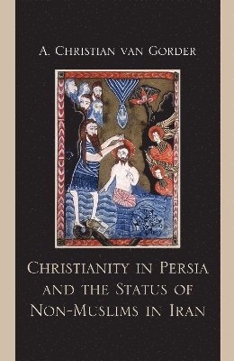 Christianity in Persia and the Status of Non-Muslims in Modern Iran 1