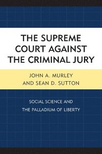 bokomslag The Supreme Court against the Criminal Jury