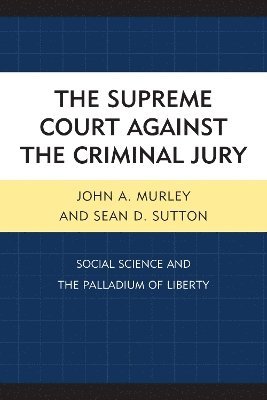 The Supreme Court against the Criminal Jury 1