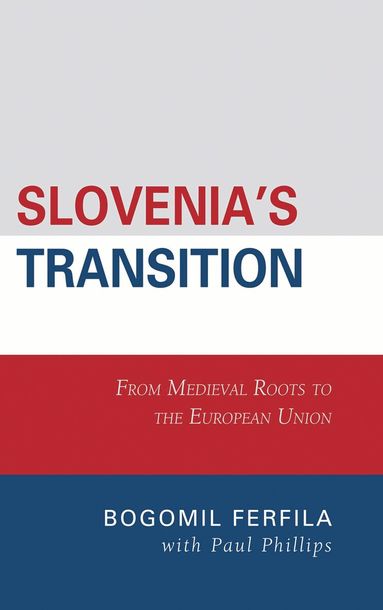 Bogomil Ferfila, Paul Phillips - Slovenia's Transition, Inbunden