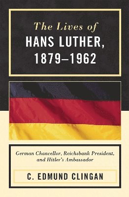 Edmund C. Clingan, Edmund C Clingan - Lives of Hans Luther, 1879 - 1962, Inbunden