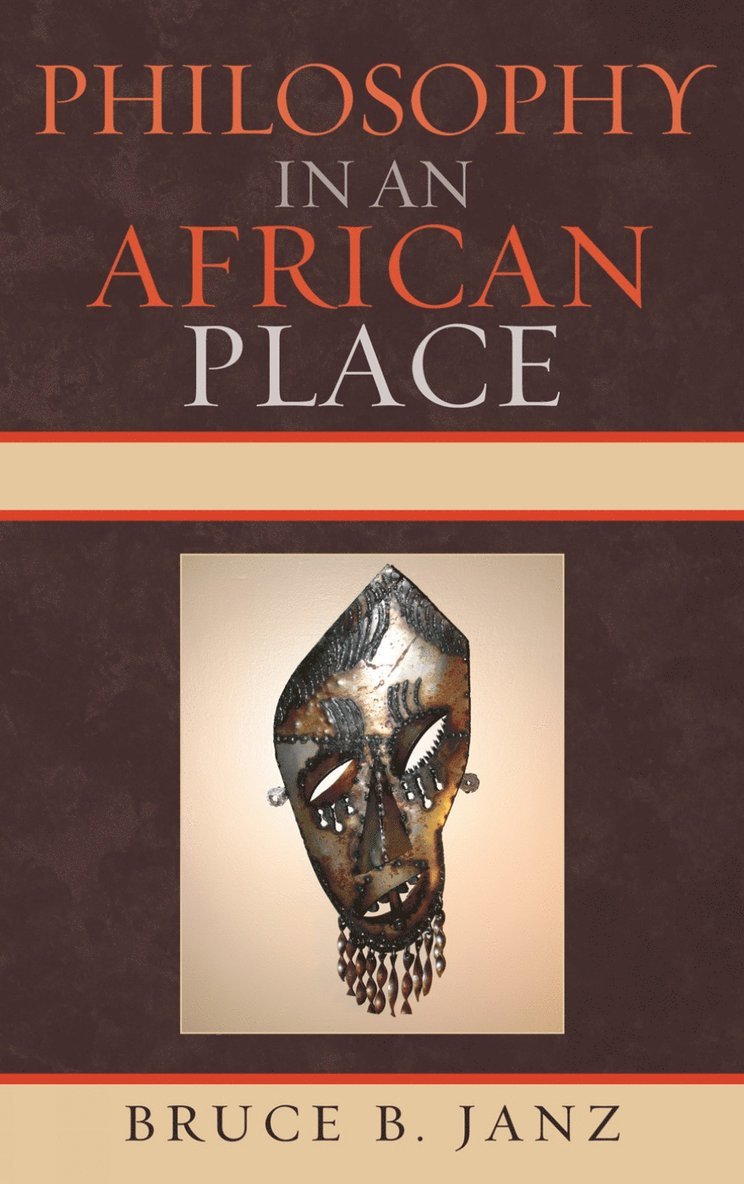 Bruce B. Janz - Philosophy in an African Place, Häftad