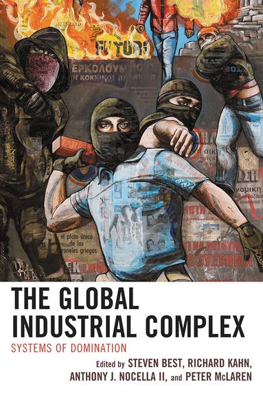 Steven Best, Richard Kahn, Anthony J. Nocella II, Peter McLaren - Global Industrial Complex, Häftad