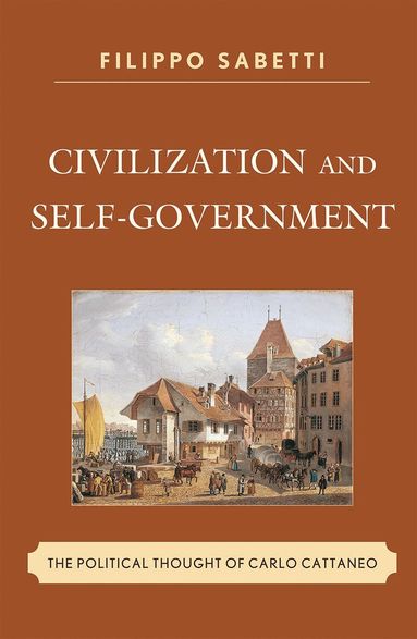 Filippo Sabetti - Civilization and Self-Government, Inbunden