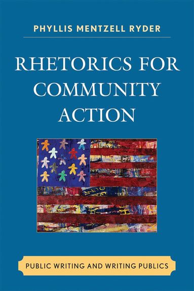 Phyllis Mentzell Ryder - Rhetorics for Community Action, Inbunden
