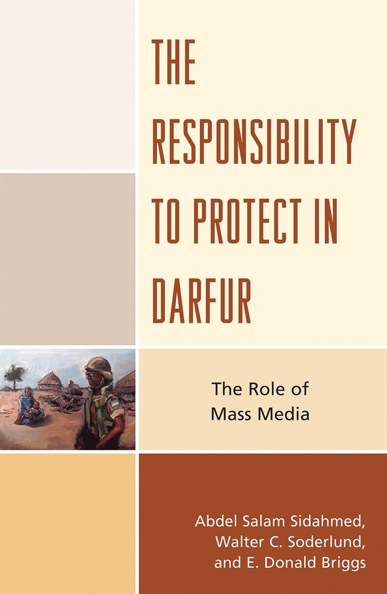 Abdel Salam Sidahmed, Walter C. Soderlund, Donald C. Briggs, Donald E. Briggs - Responsibility to Protect in Darfur, Häftad