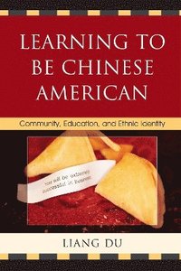 bokomslag Learning to be Chinese American