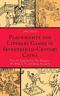 bokomslag Playwrights and Literary Games in Seventeenth-Century China