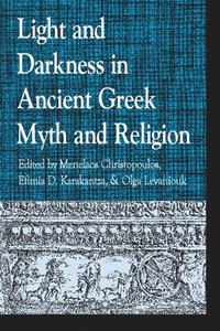bokomslag Light and Darkness in Ancient Greek Myth and Religion