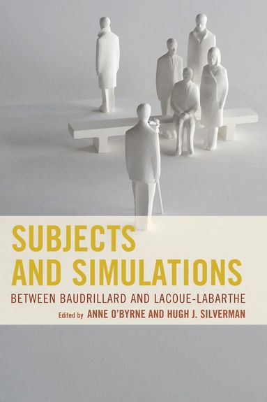 Anne O'Byrne, Hugh J. Silverman - Subjects and Simulations, Inbunden