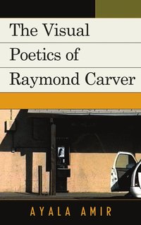 bokomslag Visual Poetics of Raymond Carver