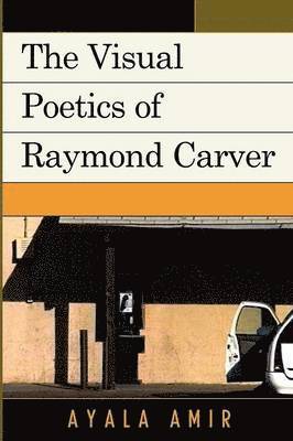 bokomslag Visual Poetics of Raymond Carver