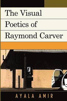 The Visual Poetics of Raymond Carver 1