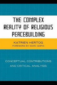 bokomslag The Complex Reality of Religious Peacebuilding