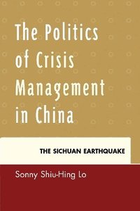 bokomslag The Politics of Crisis Management in China