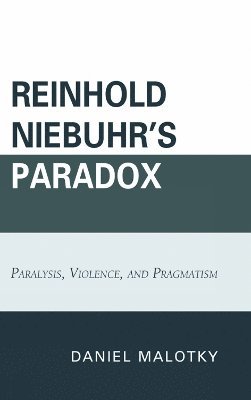 Reinhold Niebuhr's Paradox 1