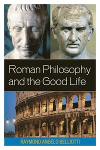 bokomslag Roman Philosophy and the Good Life