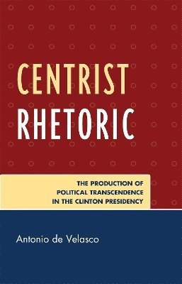 Antonio de Velasco, Antonio De Velasco, Antonio de Velasco - Centrist Rhetoric, Häftad