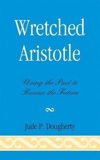 bokomslag Wretched Aristotle