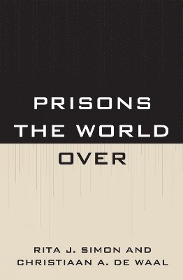 Rita Simon, Christiaan De Waal, Christiaan De Waal, Rita James Simon - Prisons the World Over, Inbunden
