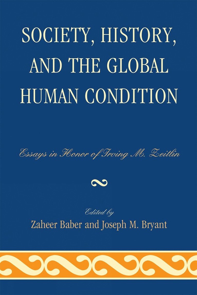 Zaheer Baber, Joseph M. Bryant - Society, History, and the Global Human Condition, Inbunden