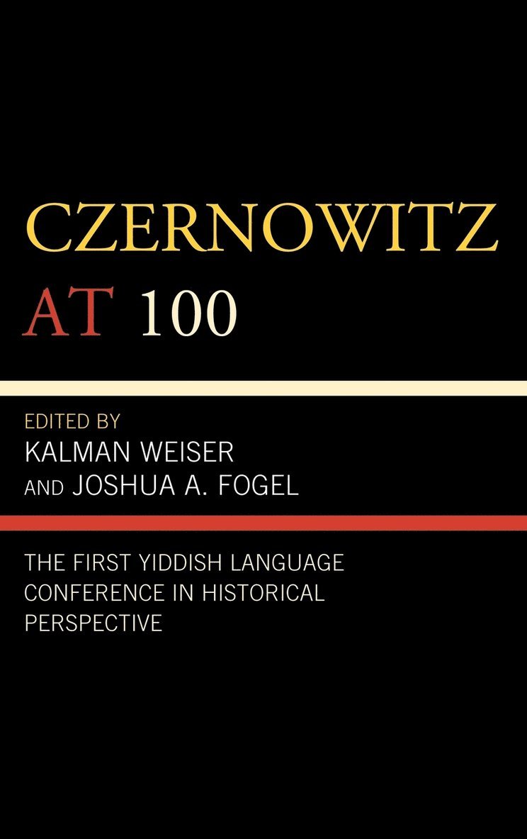 Czernowitz at 100: The First Yiddish Language Conference in Historical Perspective