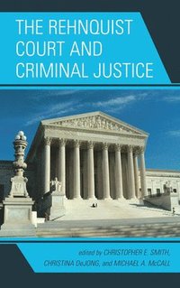 bokomslag The Rehnquist Court and Criminal Justice