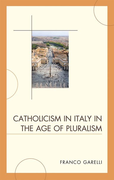bokomslag Catholicism in Italy in the Age of Pluralism