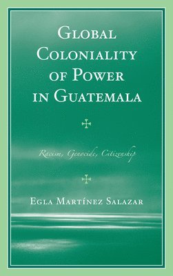 Global Coloniality of Power in Guatemala 1