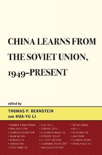 bokomslag China Learns from the Soviet Union, 1949Present