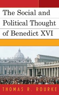 bokomslag The Social and Political Thought of Benedict XVI