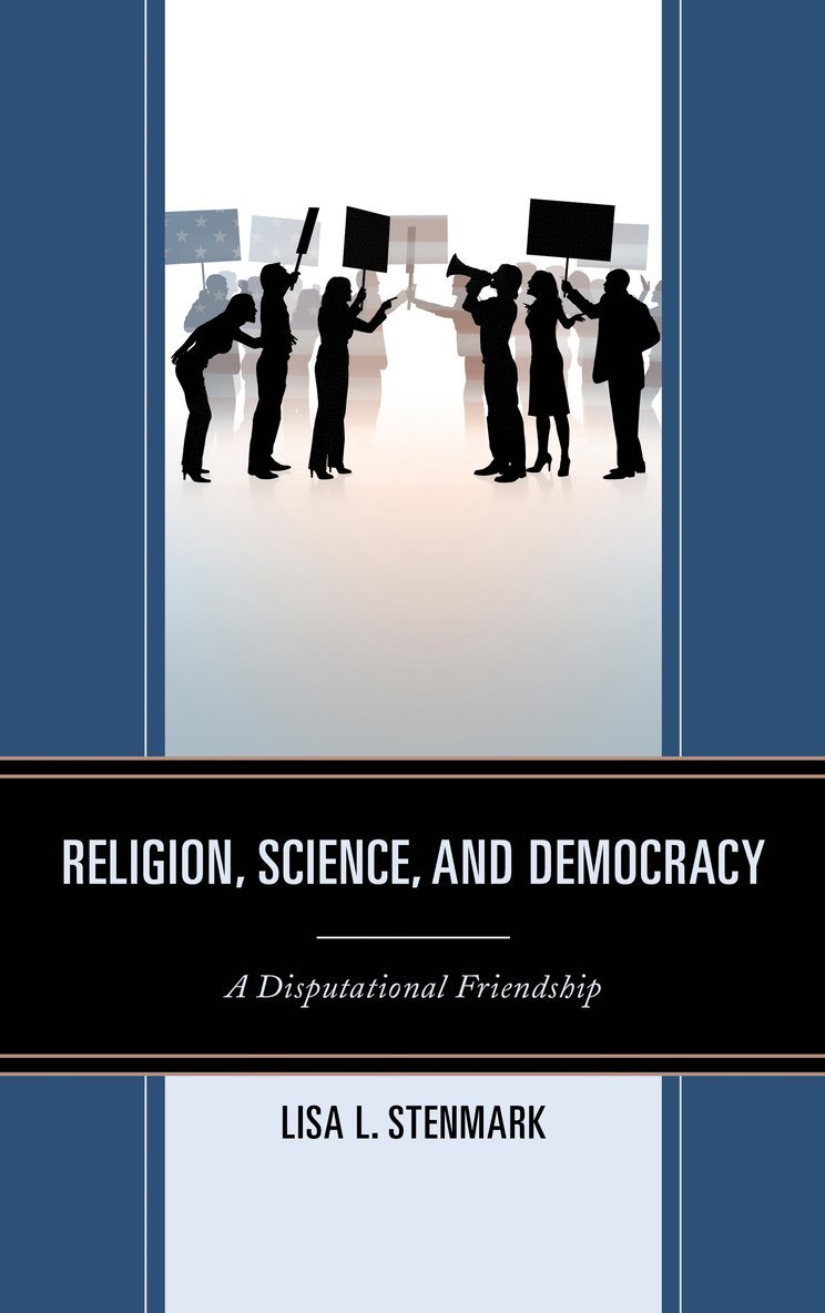 Lisa L. Stenmark - Religion, Science, and Democracy, Inbunden