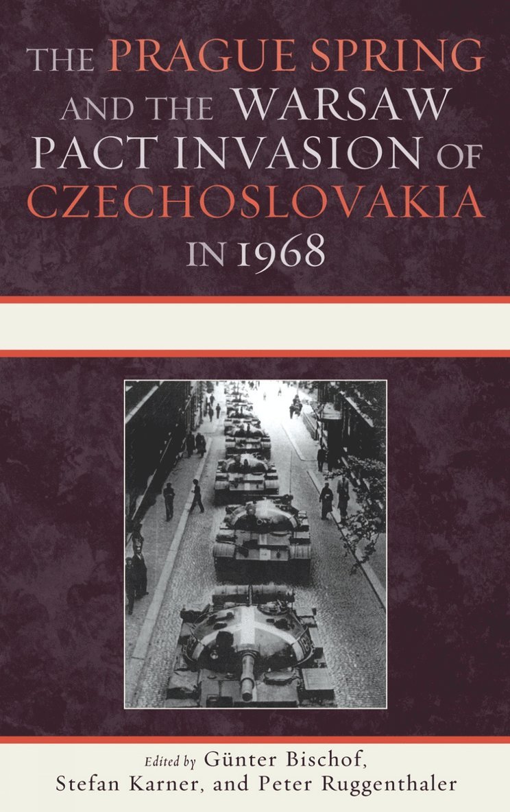 The Prague Spring and the Warsaw Pact Invasion of Czechoslovakia in 1968 1