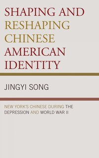 bokomslag Shaping and Reshaping Chinese American Identity