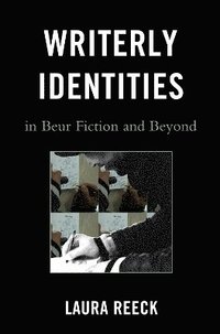 bokomslag Writerly Identities in Beur Fiction and Beyond