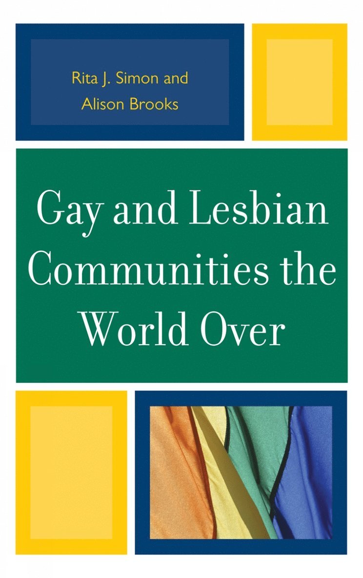 Rita J. Simon, Alison M. Brooks, Rita J Simon, Alison M Brooks - Gay and Lesbian Communities the World Over, Inbunden