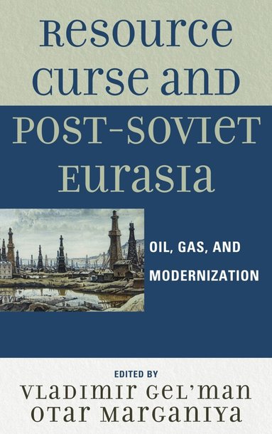 Vladimir Gel'man, Otar Marganiya - Resource Curse and Post-Soviet Eurasia, Häftad