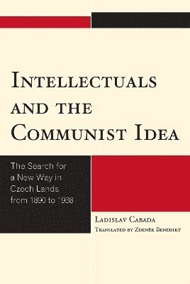 bokomslag Intellectuals and the Communist Idea