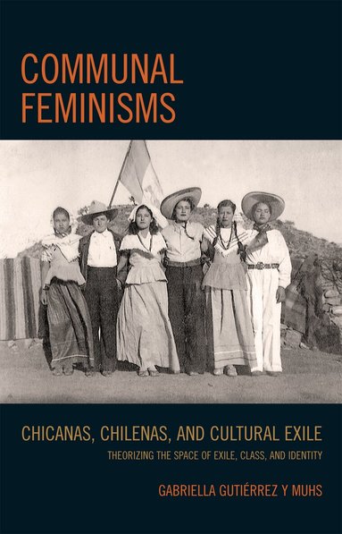 Gabriella Gutierrez y Muhs - Communal Feminisms, Häftad