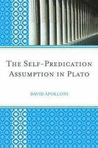 bokomslag The Self-Predication Assumption in Plato