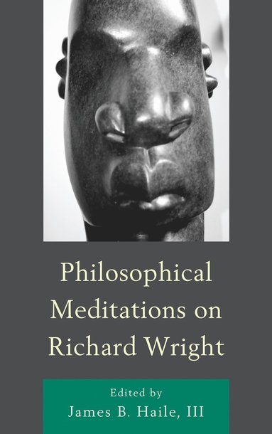 bokomslag Philosophical Meditations on Richard Wright