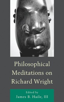 Philosophical Meditations on Richard Wright 1